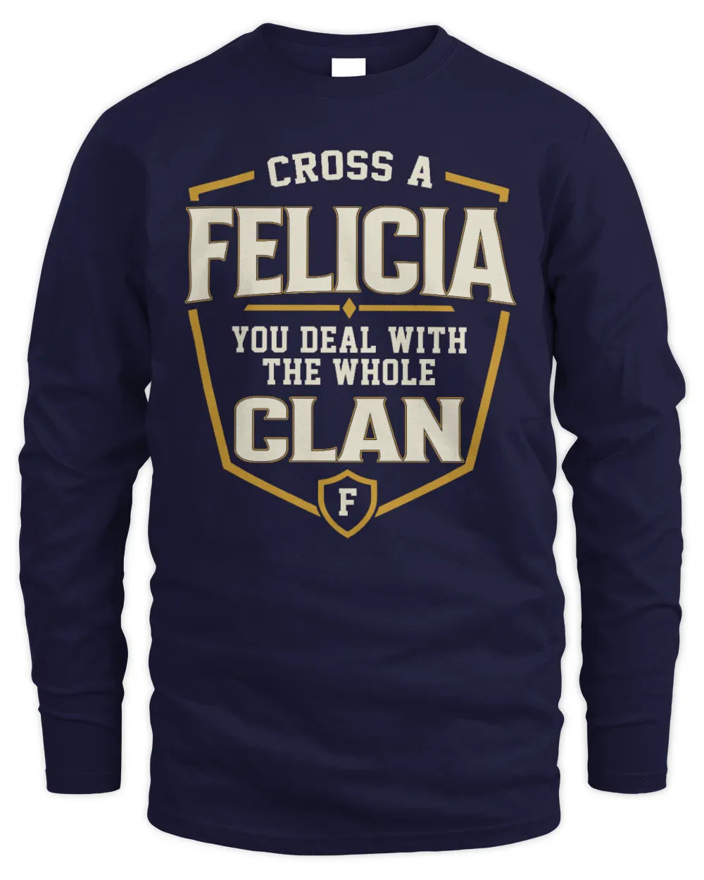 FELICIA NT1-K008 Cross A/An NAME, You Deal With the Whole Clan | Personalized Vintage T-Shirt - Men's Long Sleeved T-Shirt - Navy