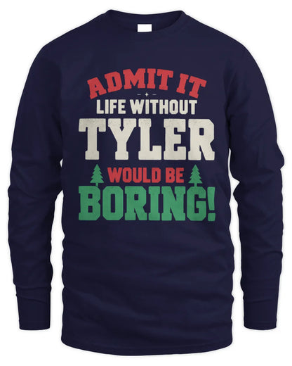 TYLER P5 TH08 Christmas T-Shirt – “Life Without NAME Would Be Boring” - Men's Long Sleeved T-Shirt - Navy