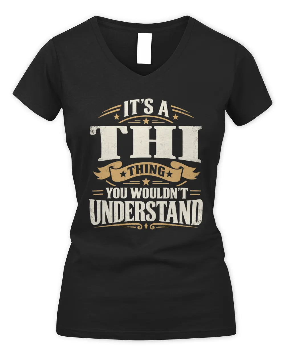 THI P08 TH51 - Personalized “It’s a/an [NAME] Thing – You Wouldn’t Understand” Shirt - Women's V-Neck T-Shirt - Black