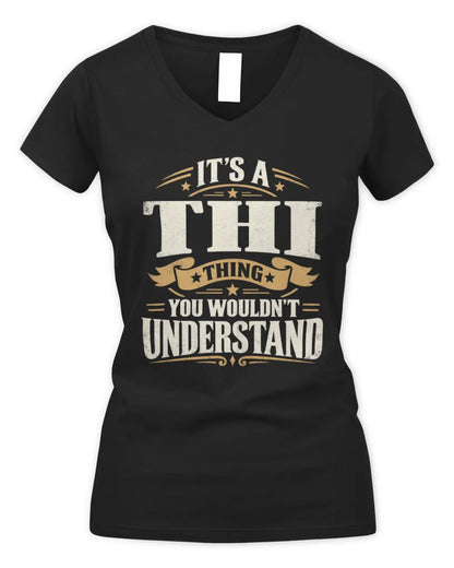 THI P08 TH51 - Personalized “It’s a/an [NAME] Thing – You Wouldn’t Understand” Shirt - Women's V-Neck T-Shirt - Black