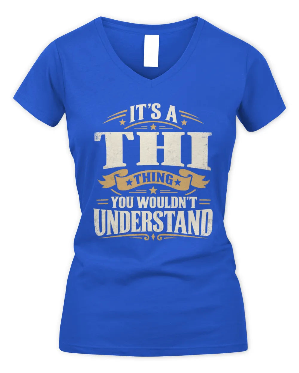 THI P08 TH51 - Personalized “It’s a/an [NAME] Thing – You Wouldn’t Understand” Shirt - Women's V-Neck T-Shirt - Royal