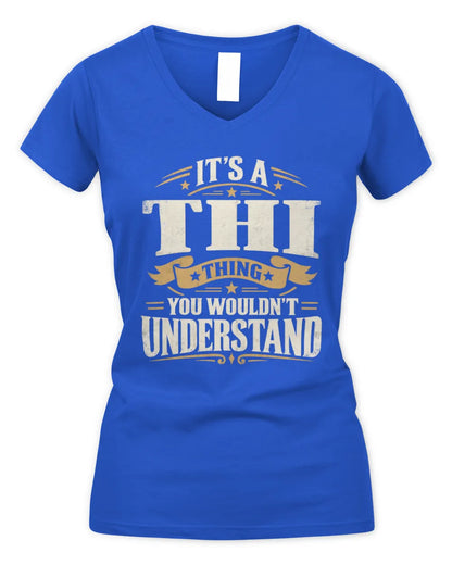 THI P08 TH51 - Personalized “It’s a/an [NAME] Thing – You Wouldn’t Understand” Shirt - Women's V-Neck T-Shirt - Royal