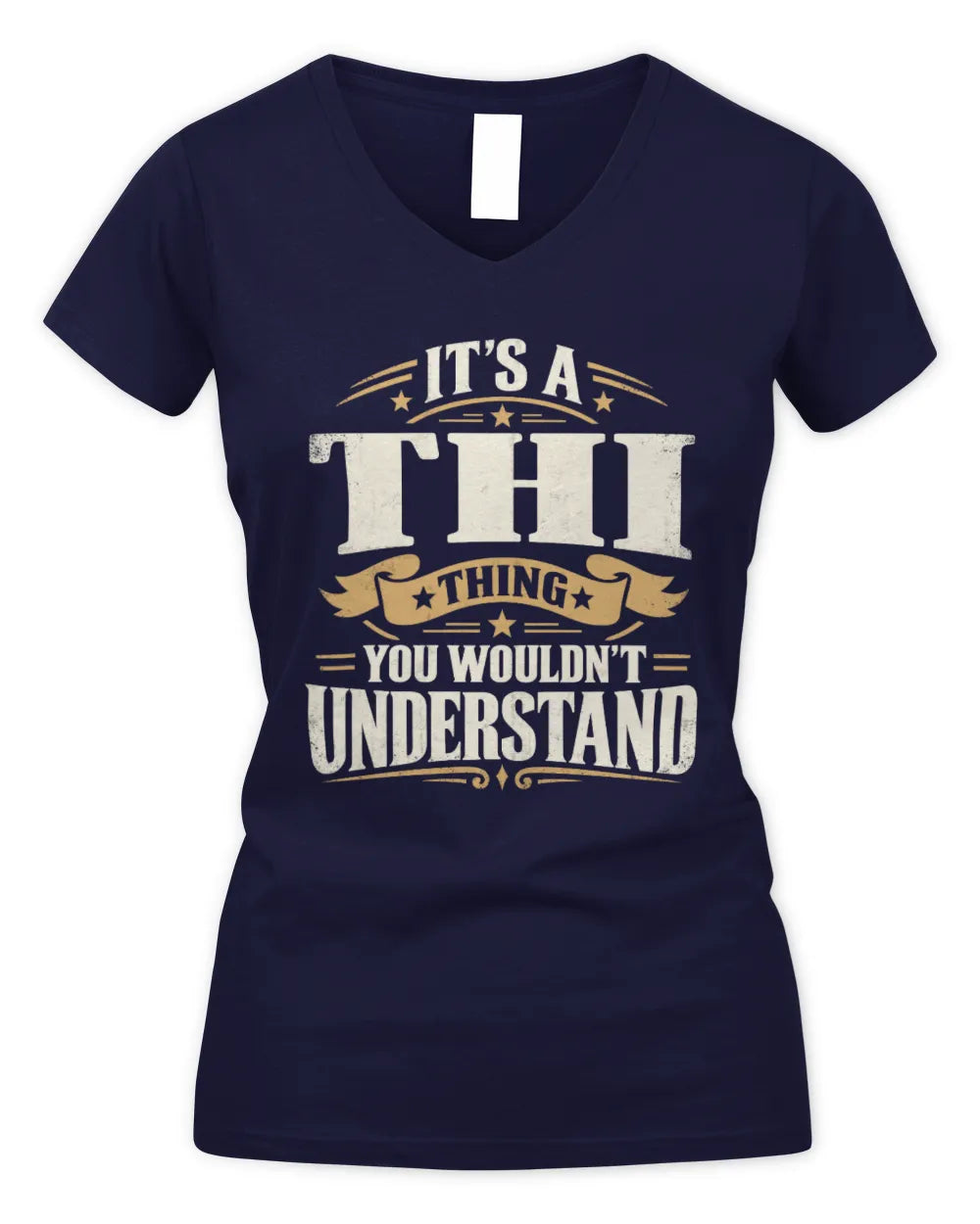 THI P08 TH51 - Personalized “It’s a/an [NAME] Thing – You Wouldn’t Understand” Shirt - Women's V-Neck T-Shirt - Navy