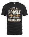 RODNEY P08 TH51 - Personalized “It’s a/an [NAME] Thing – You Wouldn’t Understand” Shirt
