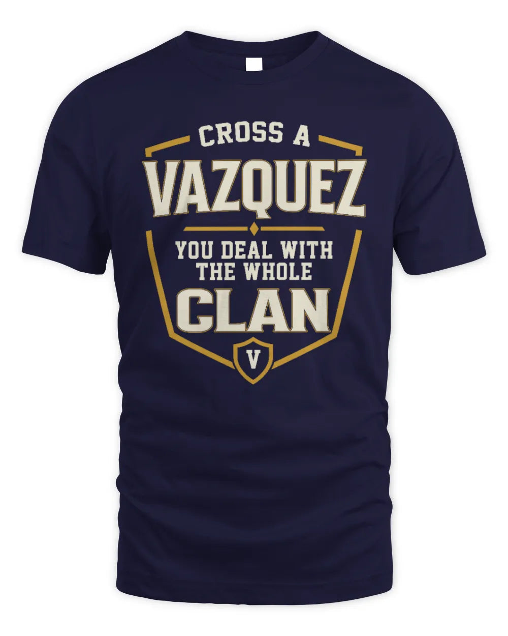 VAZQUEZ NT1-K008 Cross A/An NAME, You Deal With the Whole Clan | Personalized Vintage T-Shirt - Unisex Standard T-Shirt - Navy