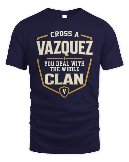 VAZQUEZ NT1-K008 Cross A/An NAME, You Deal With the Whole Clan | Personalized Vintage T-Shirt - Unisex Standard T-Shirt - Navy
