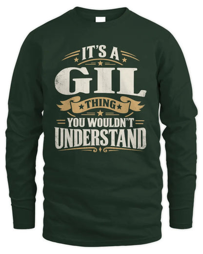GIL P08 TH51 - Personalized “It’s a/an [NAME] Thing – You Wouldn’t Understand” Shirt - Men's Long Sleeved T-Shirt - Forest Green
