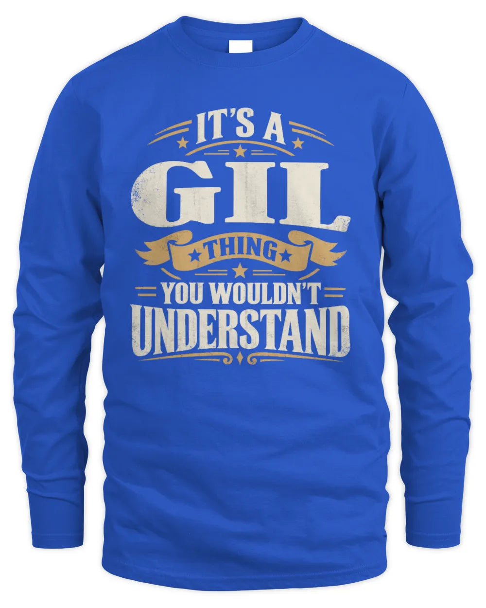 GIL P08 TH51 - Personalized “It’s a/an [NAME] Thing – You Wouldn’t Understand” Shirt - Men's Long Sleeved T-Shirt - Royal