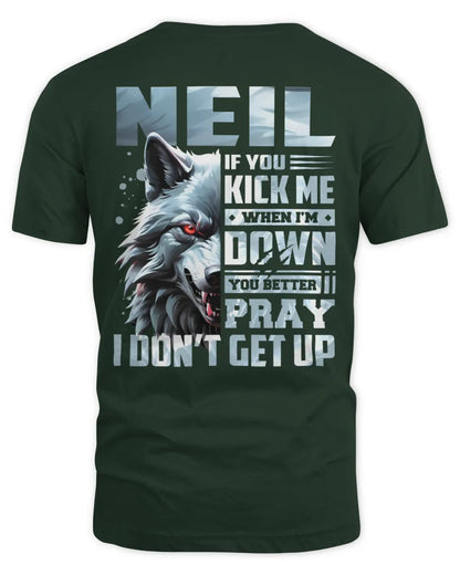 NEIL AP62-K4-666 - Personalized Fierce Wolf Quote Apparel “If You Kick Me When I’m Down, You Better Pray I Don’t Get Up” - Unisex Standard T-Shirt - Forest Green
