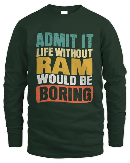 RAM TP86-K3-229 Personalized Funny Quote Apparel “Life Without NAME Would Be Boring” - Men's Long Sleeved T-Shirt - Forest Green