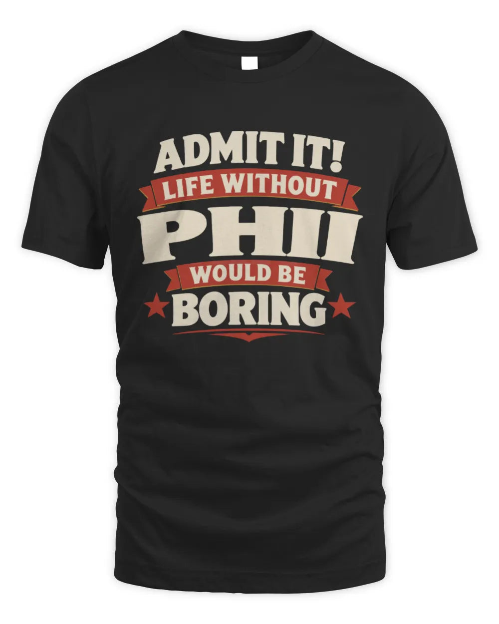 PHII P4 KT003 Personalized Funny Quote Apparel “Life Without NAME Would Be Boring” - Unisex Standard T-Shirt - Black