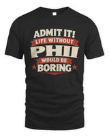 PHII P4 KT003 Personalized Funny Quote Apparel “Life Without NAME Would Be Boring” - Unisex Standard T-Shirt - Black