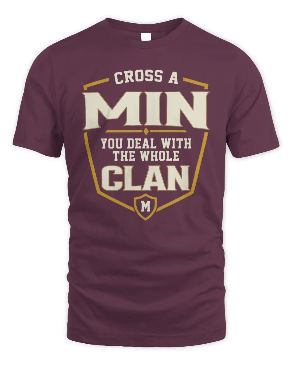 MIN NT1-K008 Cross A/An NAME, You Deal With the Whole Clan | Personalized Vintage T-Shirt - Unisex Standard T-Shirt - Maroon