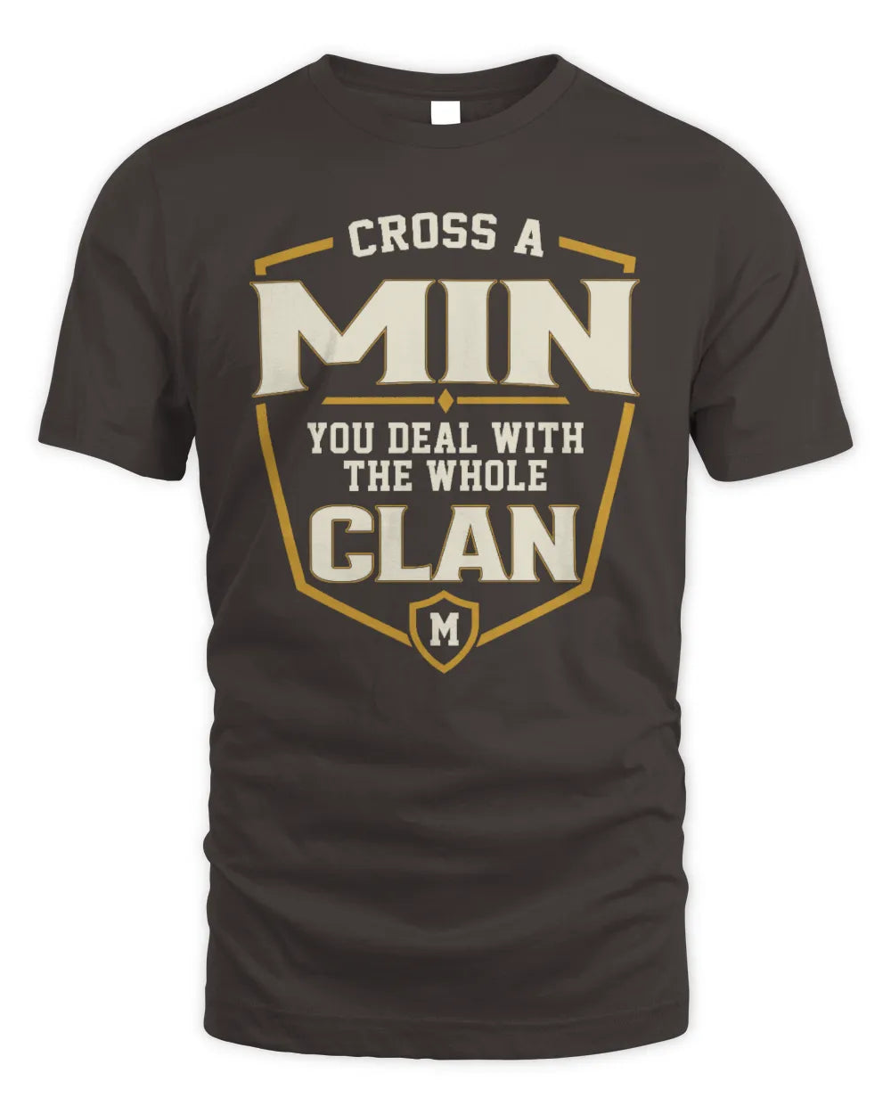 MIN NT1-K008 Cross A/An NAME, You Deal With the Whole Clan | Personalized Vintage T-Shirt - Unisex Standard T-Shirt - Dark Chocolate
