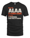 ALAA NP1-H006 
Always Right Personalized Name T-Shirt – Funny Custom Name Shirt - Unisex Standard T-Shirt - Black