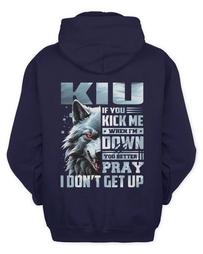 KIU AP62-K4-666 - Personalized Fierce Wolf Quote Apparel “If You Kick Me When I’m Down, You Better Pray I Don’t Get Up” - Unisex Hoodie - Navy