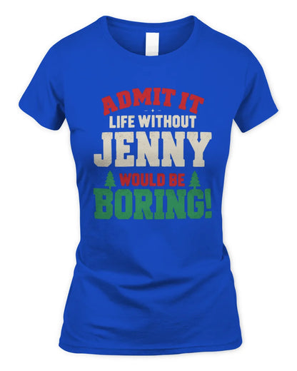 JENNY P5 TH08 Christmas T-Shirt – “Life Without NAME Would Be Boring” - Women's Standard T-Shirt - Royal