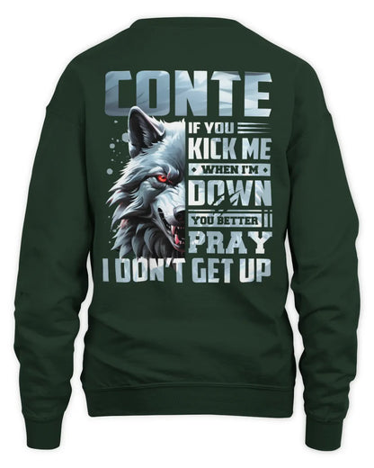 CONTE AP62-K4-666 - Personalized Fierce Wolf Quote Apparel “If You Kick Me When I’m Down, You Better Pray I Don’t Get Up” - Unisex Sweatshirt - Forest Green