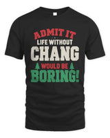 CHANG P5 TH08 Christmas T-Shirt – “Life Without NAME Would Be Boring” - Unisex Standard T-Shirt - Black