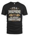 JOSEPHINE P08 TH51 - Personalized “It’s a/an [NAME] Thing – You Wouldn’t Understand” Shirt