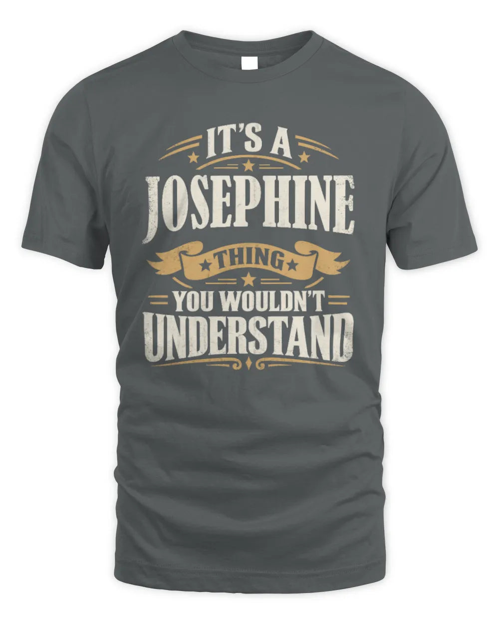 JOSEPHINE P08 TH51 - Personalized “It’s a/an [NAME] Thing – You Wouldn’t Understand” Shirt - Unisex Standard T-Shirt - Charcoal
