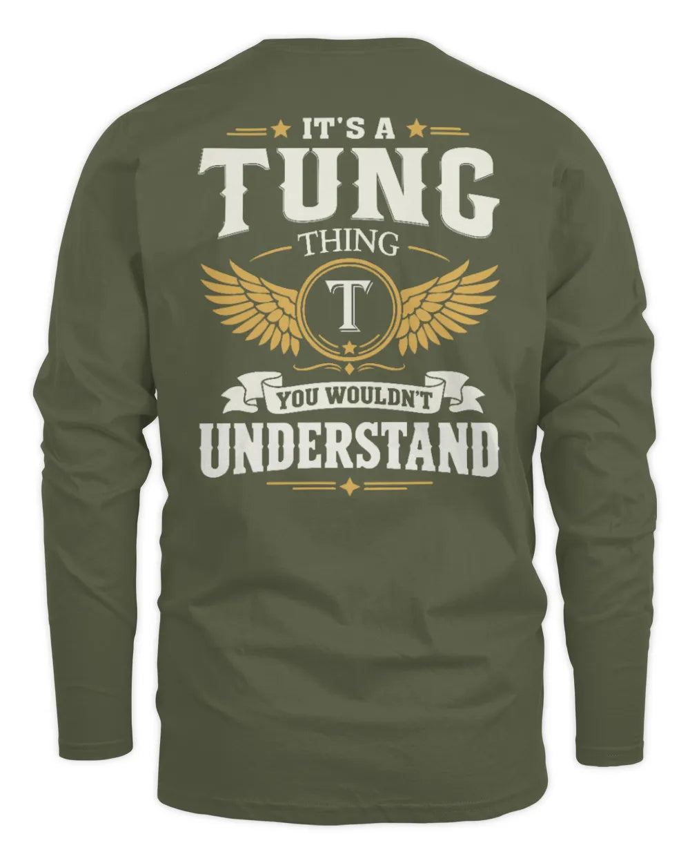 TUNG KT06-M008 It’s a [NAME] Thing – You Wouldn’t Understand | Personalized Vintage T-Shirt - Men's Long Sleeved T-Shirt - Military Green
