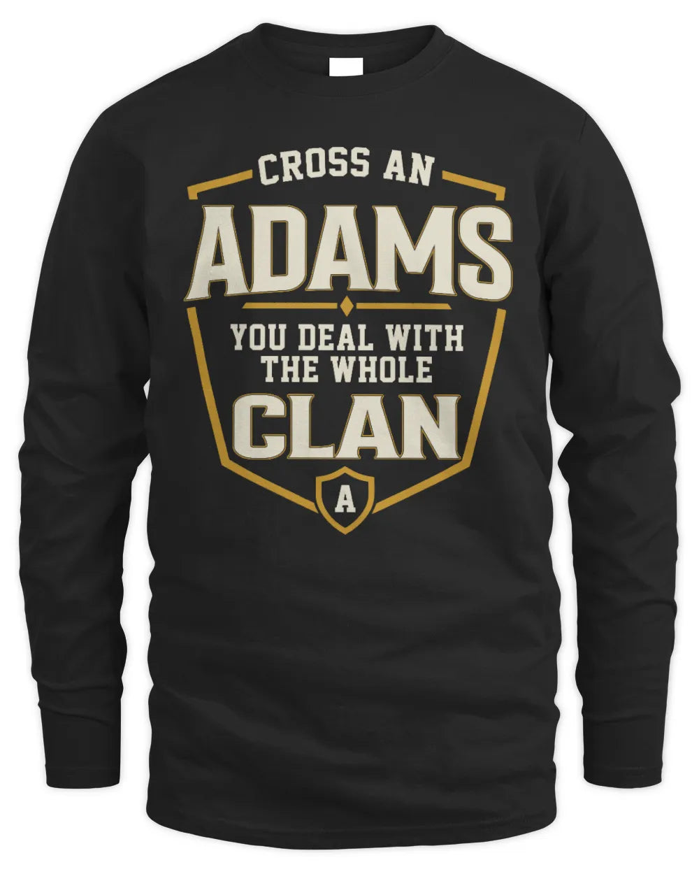 ADAMS NT1-K008 Cross A/An NAME, You Deal With the Whole Clan | Personalized Vintage T-Shirt - Men's Long Sleeved T-Shirt - Black