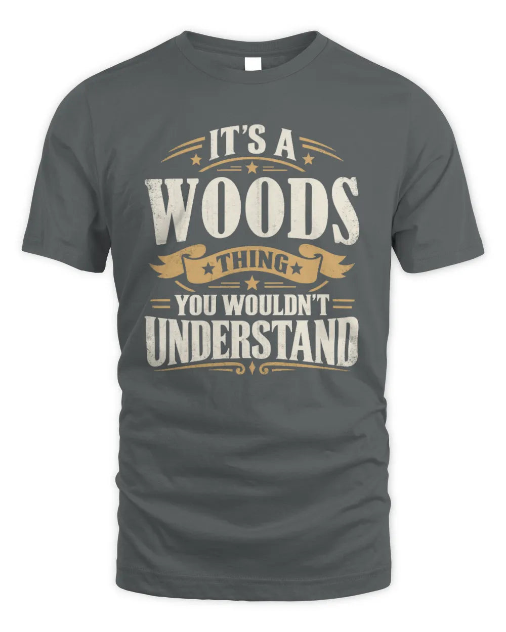 WOODS P08 TH51 - Personalized “It’s a/an [NAME] Thing – You Wouldn’t Understand” Shirt - Unisex Standard T-Shirt - Charcoal