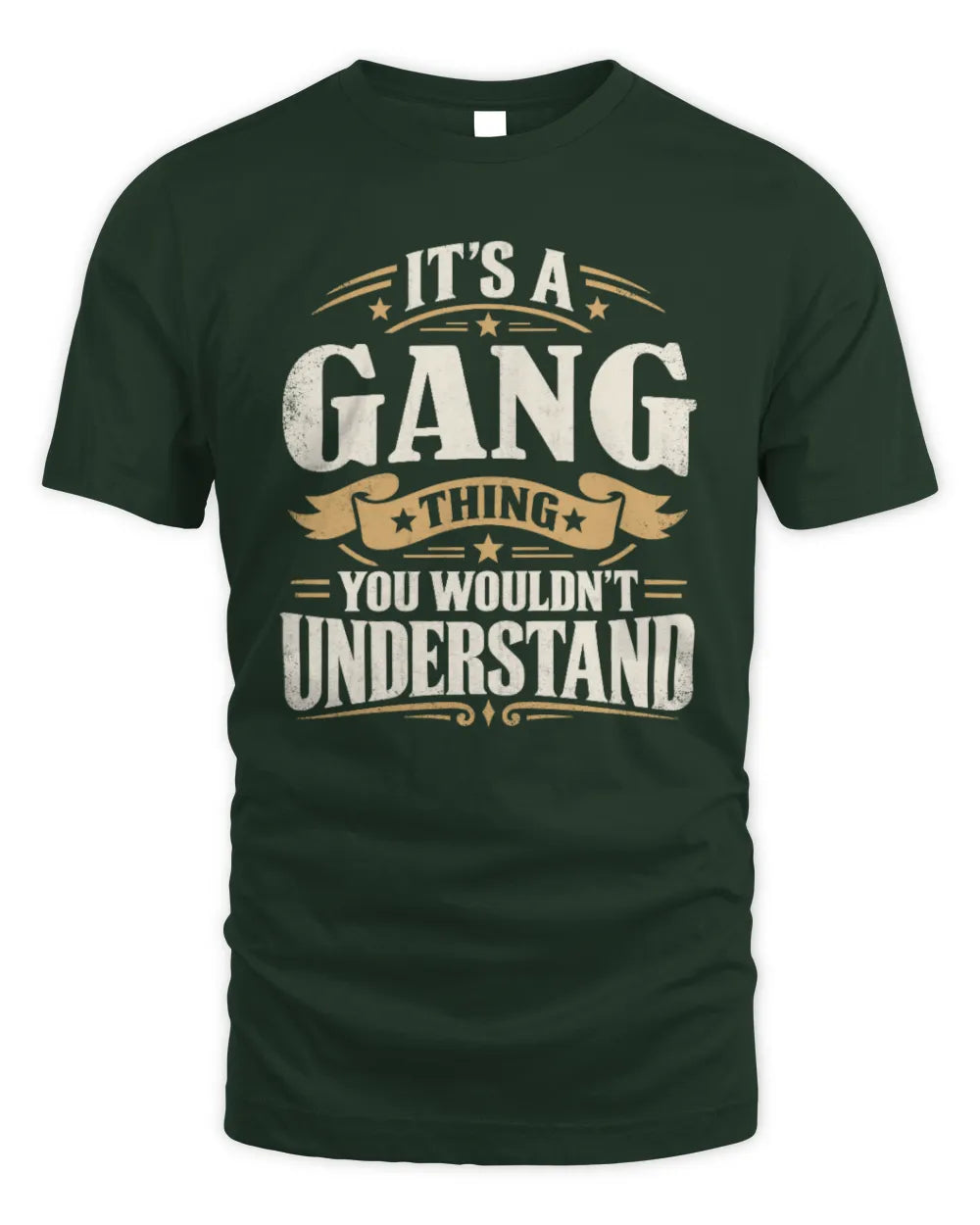 GANG P08 TH51 - Personalized “It’s a/an [NAME] Thing – You Wouldn’t Understand” Shirt - Unisex Standard T-Shirt - Forest Green