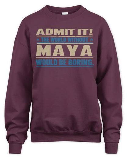 MAYA TP68-K2-968 – Personalized Funny Quote Apparel “The World Without NAME Would Be Boring” - Unisex Sweatshirt - Maroon