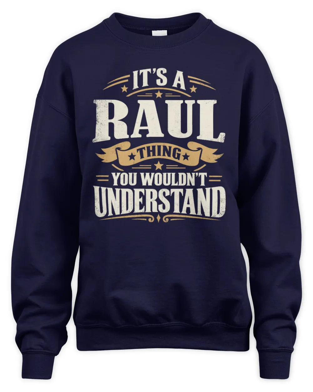 RAUL P08 TH51 - Personalized “It’s a/an [NAME] Thing – You Wouldn’t Understand” Shirt - Unisex Sweatshirt - Navy