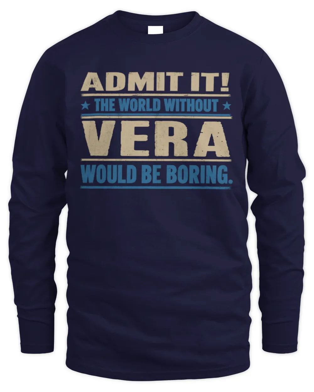 VERA TP68-K2-968 – Personalized Funny Quote Apparel “The World Without NAME Would Be Boring” - Men's Long Sleeved T-Shirt - Navy