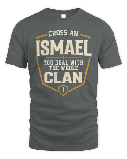 ISMAEL NT1-K008 Cross A/An NAME, You Deal With the Whole Clan | Personalized Vintage T-Shirt - Unisex Standard T-Shirt - Charcoal