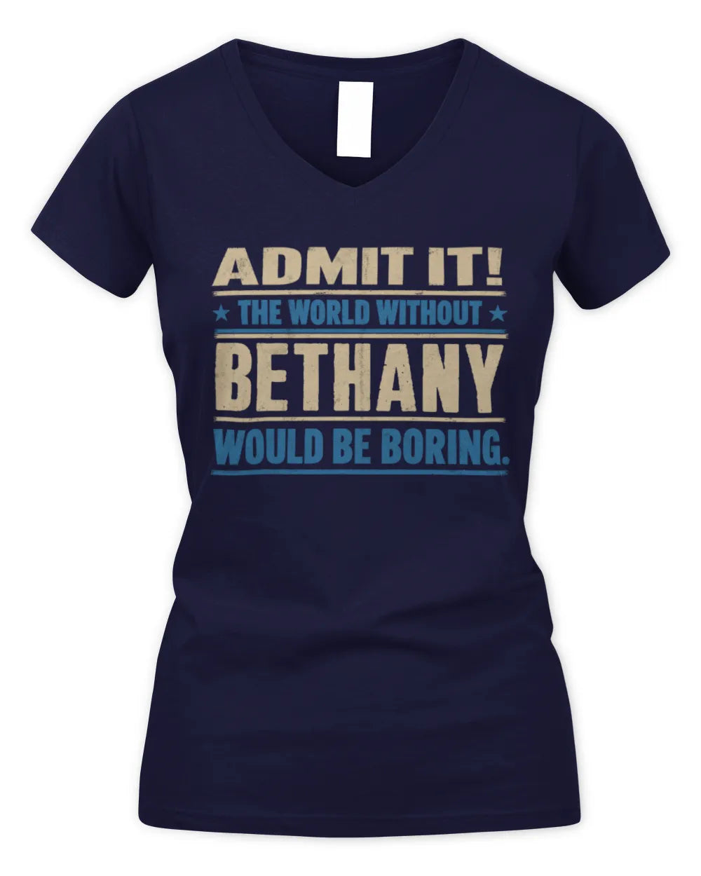 BETHANY TP68-K2-968 – Personalized Funny Quote Apparel “The World Without NAME Would Be Boring” - Women's V-Neck T-Shirt - Navy