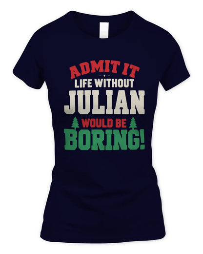 JULIAN P5 TH08 Christmas T-Shirt – “Life Without NAME Would Be Boring” - Women's Standard T-Shirt - Navy