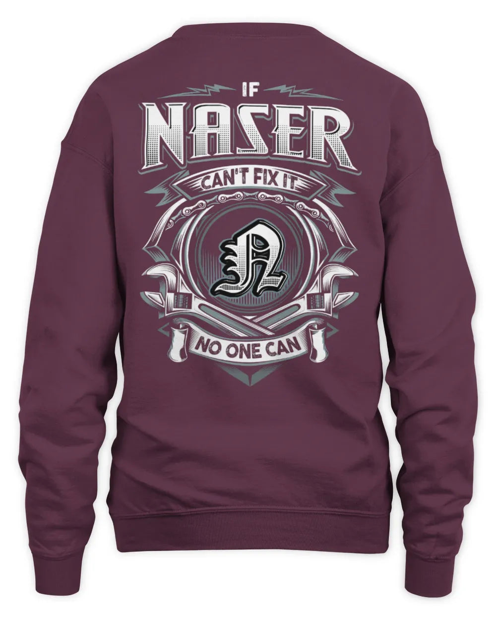 NASER AP81-K4-626 - Personalized Ahmed Quote Apparel “If Ahmed Can't Fix It, No One Can” - Unisex Sweatshirt - Maroon