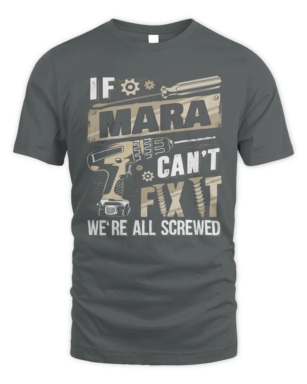 MARA TX03 P02 - Personalized Handyman Mechanic Shirt “If NAME Can’t Fix It, We’re All Screwed” - Unisex Standard T-Shirt - Charcoal