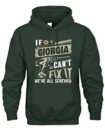 GIORGIA TX03 P02 - Personalized Handyman Mechanic Shirt “If NAME Can’t Fix It, We’re All Screwed” - Unisex Hoodie - Forest Green