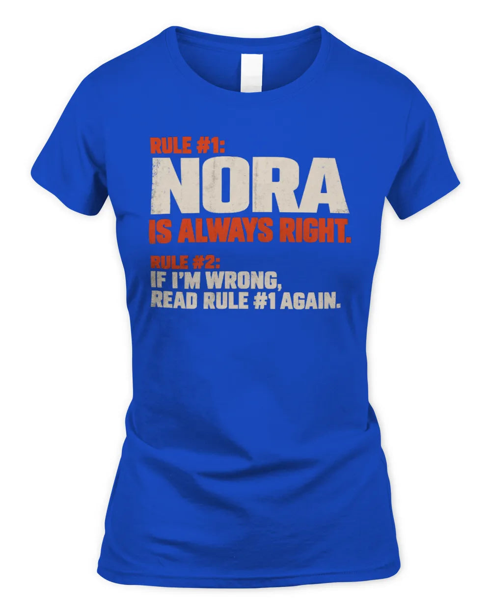 NORA NP1-H006 
Always Right Personalized Name T-Shirt – Funny Custom Name Shirt - Women's Standard T-Shirt - Royal