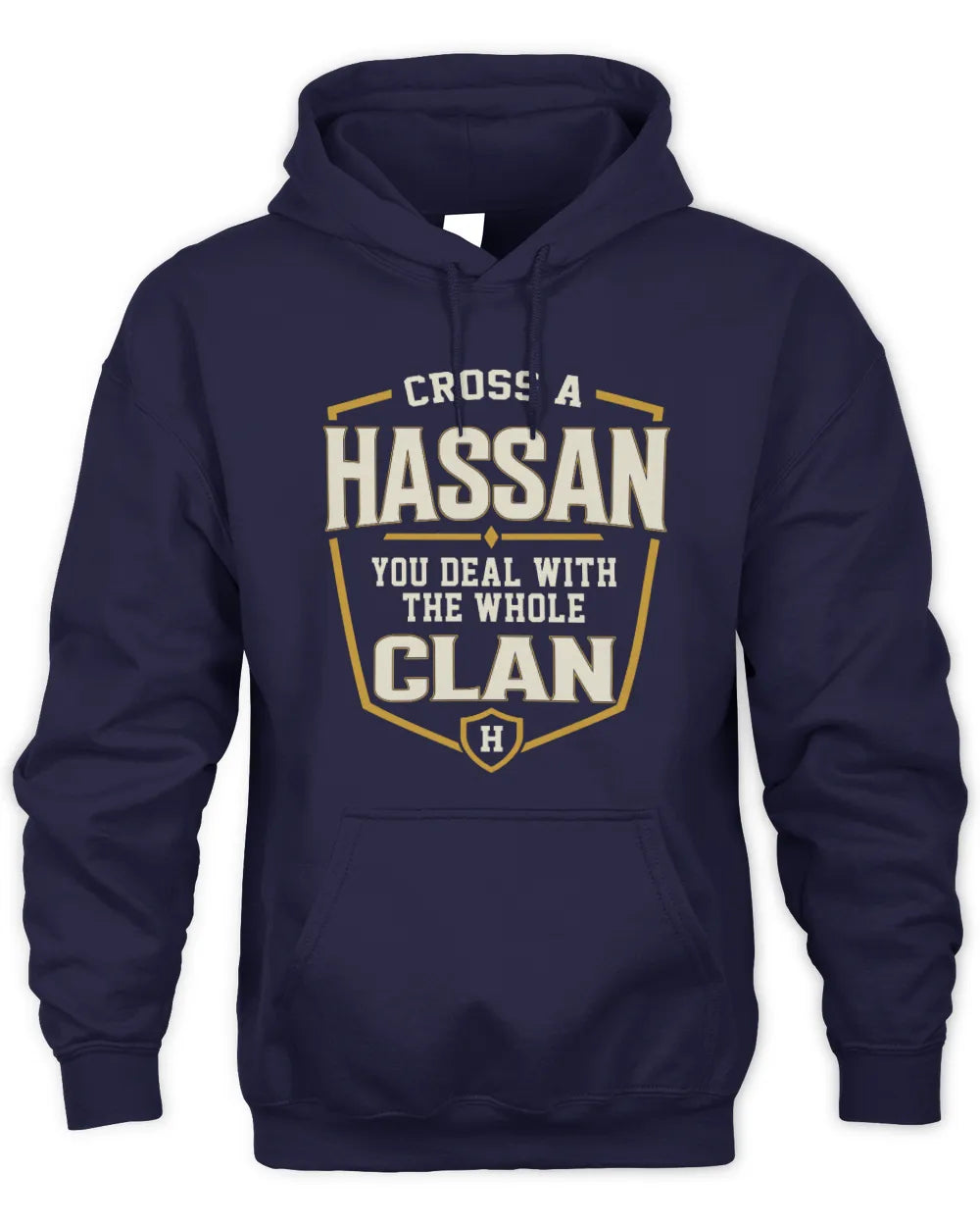 HASSAN NT1-K008 Cross A/An NAME, You Deal With the Whole Clan | Personalized Vintage T-Shirt - Unisex Hoodie - Navy