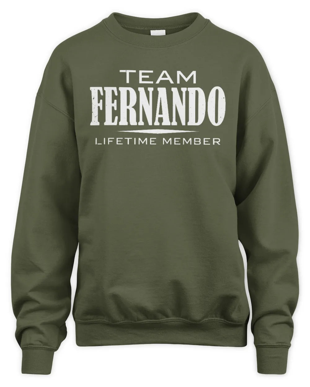 FERNANDO BL62-K4-128 - Personalized “Team NAME Lifetime Member” - Unisex Sweatshirt - Military Green