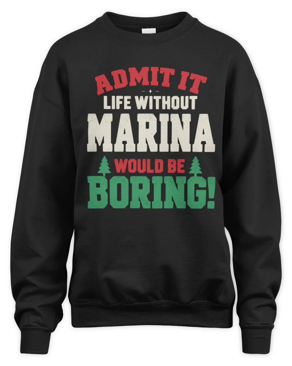 MARINA P5 TH08 Christmas T-Shirt – “Life Without NAME Would Be Boring” - Unisex Sweatshirt - Black