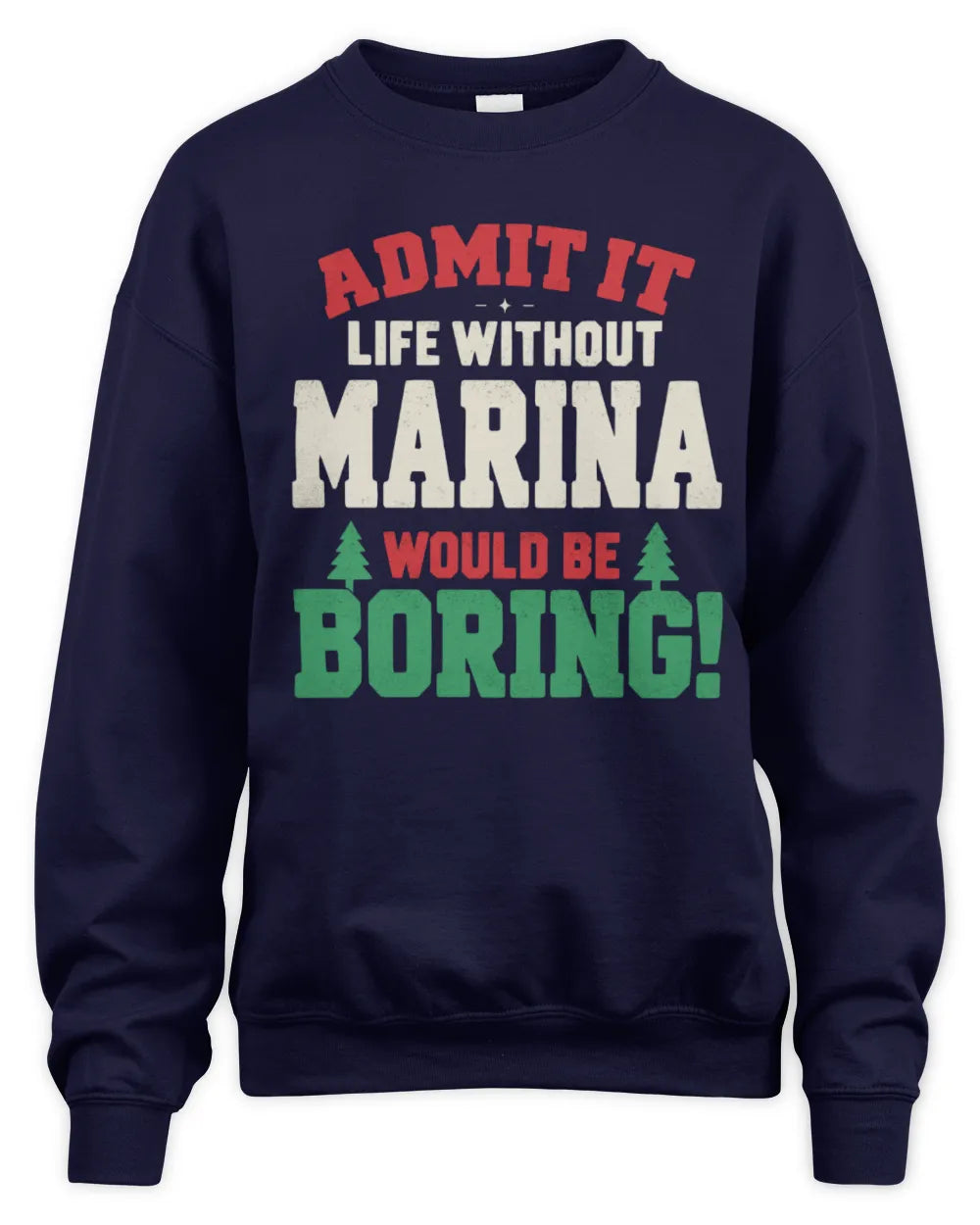 MARINA P5 TH08 Christmas T-Shirt – “Life Without NAME Would Be Boring” - Unisex Sweatshirt - Navy