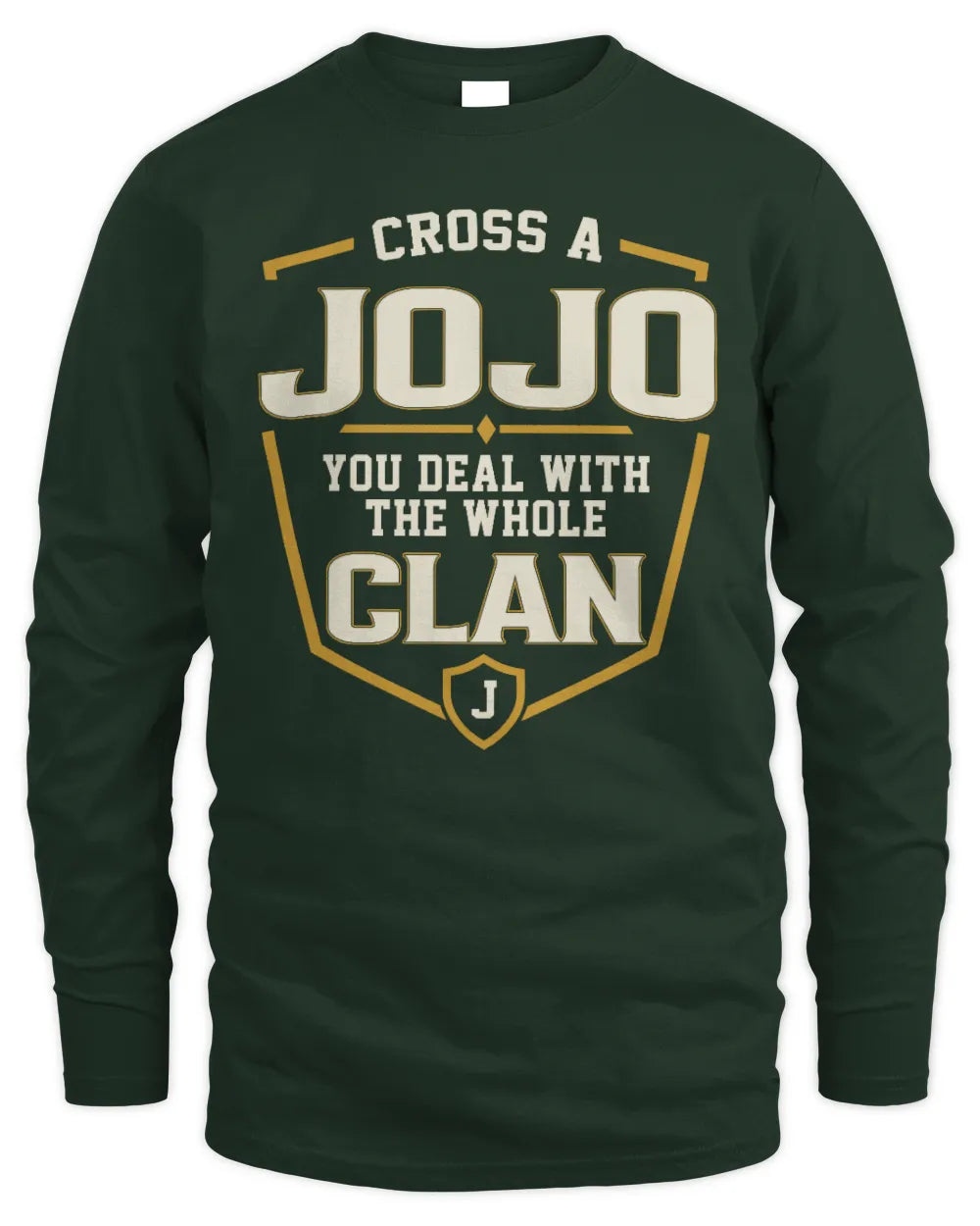 JOJO NT1-K008 Cross A/An NAME, You Deal With the Whole Clan | Personalized Vintage T-Shirt - Men's Long Sleeved T-Shirt - Forest Green