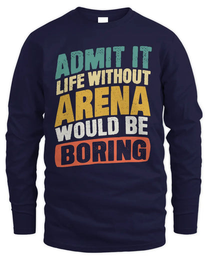 ARENA TP88-K4-229
Personalized Funny Quote Apparel “Life Without NAME Would Be Boring” - Men's Long Sleeved T-Shirt - Navy