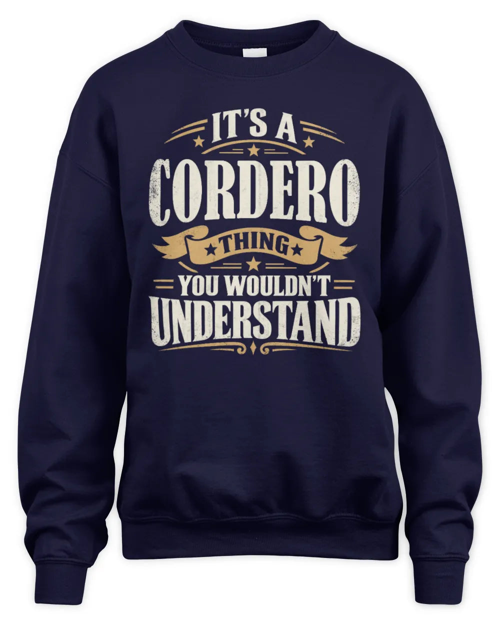 CORDERO P08 TH51 - Personalized “It’s a/an [NAME] Thing – You Wouldn’t Understand” Shirt - Unisex Sweatshirt - Navy