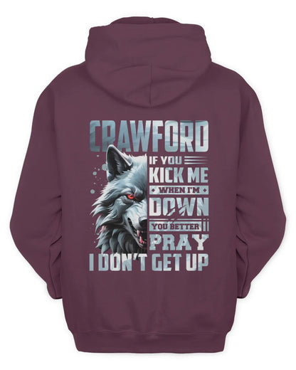 CRAWFORD AP62-K4-666 - Personalized Fierce Wolf Quote Apparel “If You Kick Me When I’m Down, You Better Pray I Don’t Get Up” - Unisex Hoodie - Maroon