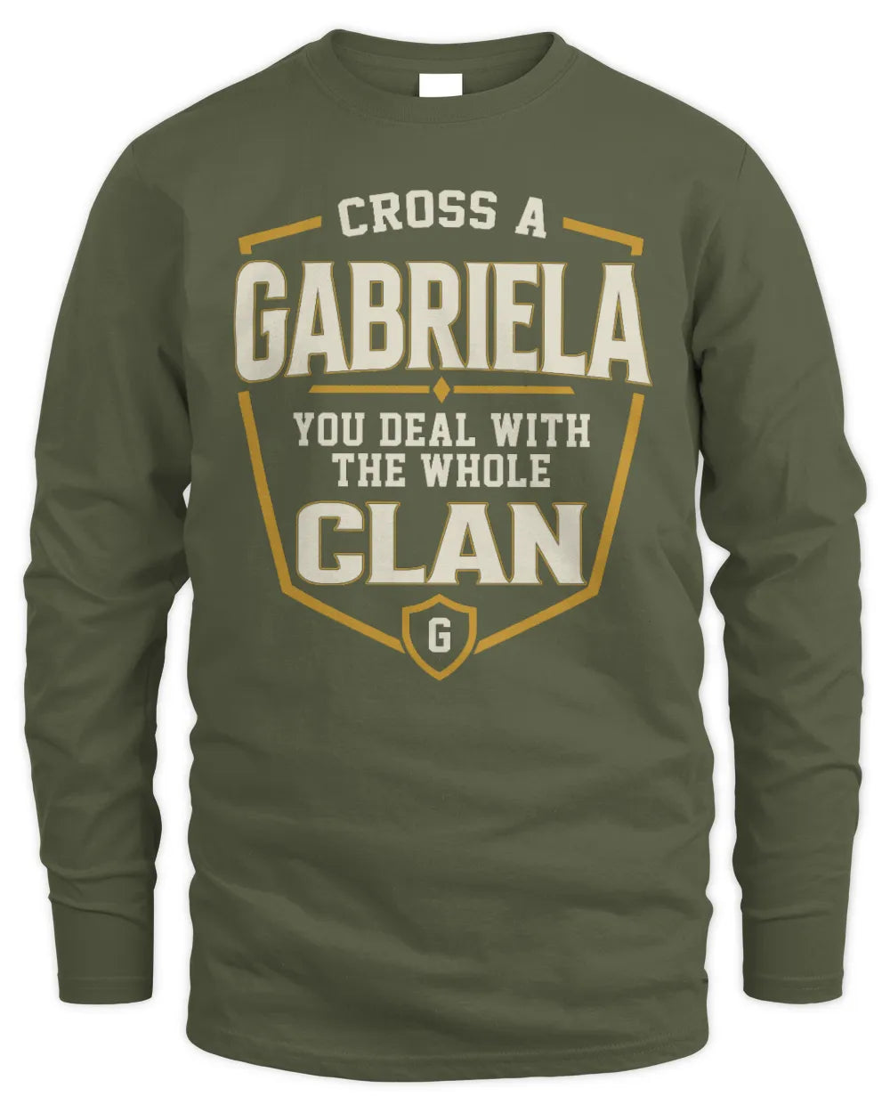 GABRIELA NT1-K008 Cross A/An NAME, You Deal With the Whole Clan | Personalized Vintage T-Shirt - Men's Long Sleeved T-Shirt - Military Green