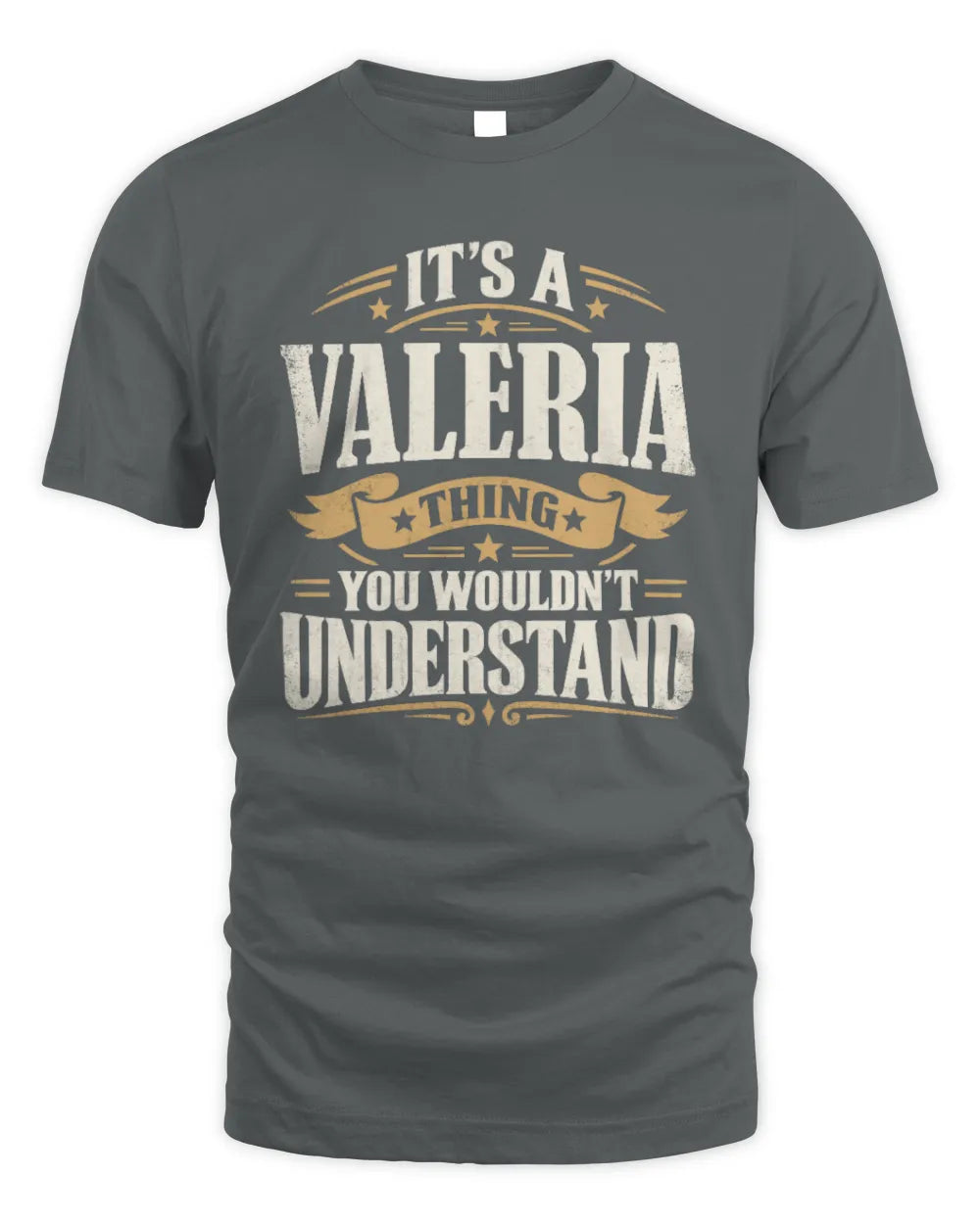 VALERIA P08 TH51 - Personalized “It’s a/an [NAME] Thing – You Wouldn’t Understand” Shirt - Unisex Standard T-Shirt - Charcoal