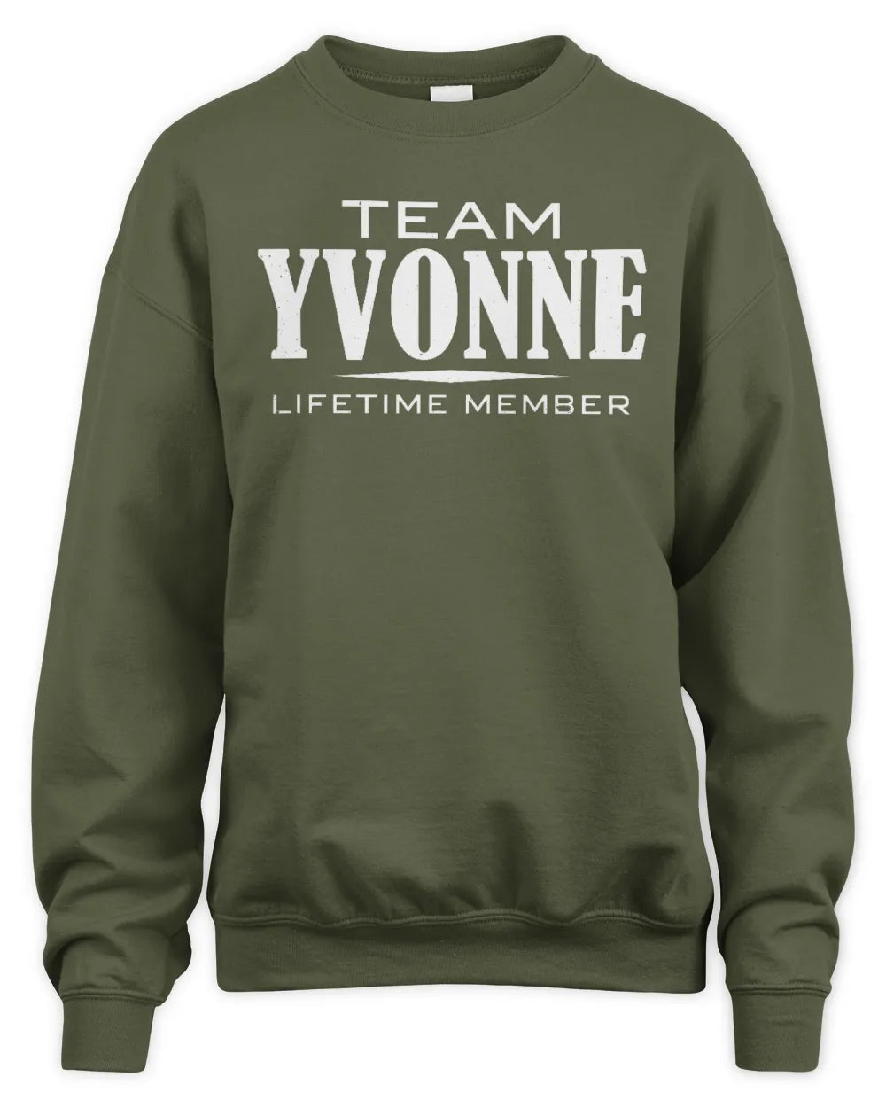 YVONNE BL62-K4-128 - Personalized “Team NAME Lifetime Member” - Unisex Sweatshirt - Military Green